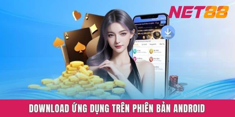 Download ứng dụng trên phiên bản Android