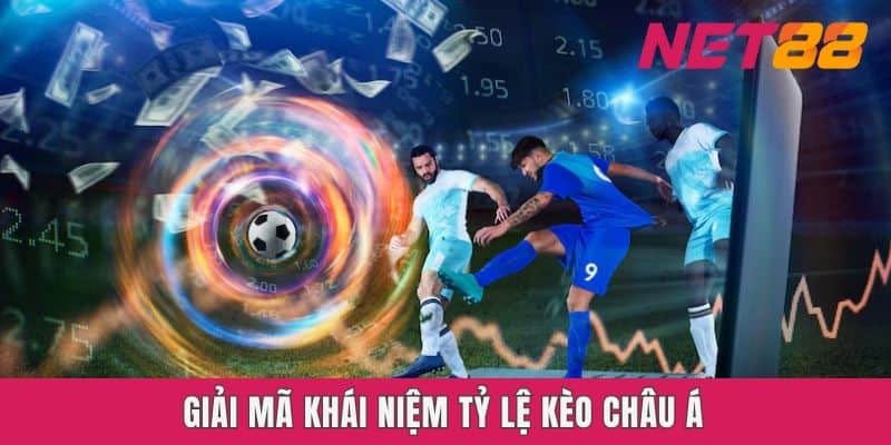 Giải mã khái niệm tỷ lệ kèo châu Á