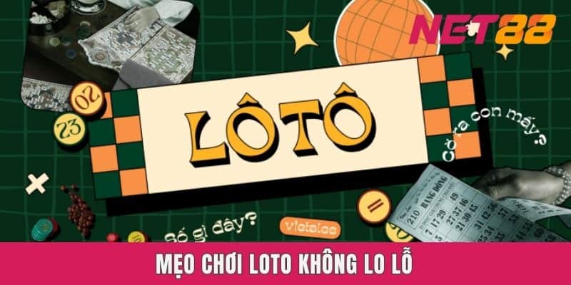 Mẹo chơi loto không lo lỗ