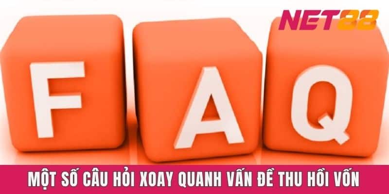 Một số câu hỏi xoay quanh vấn đề thu hồi vốn