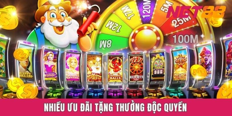 Nhiều ưu đãi tặng thưởng độc quyền