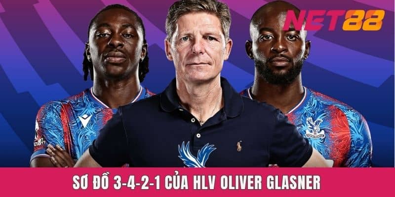 Sơ đồ 3-4-2-1 của HLV Oliver Glasner