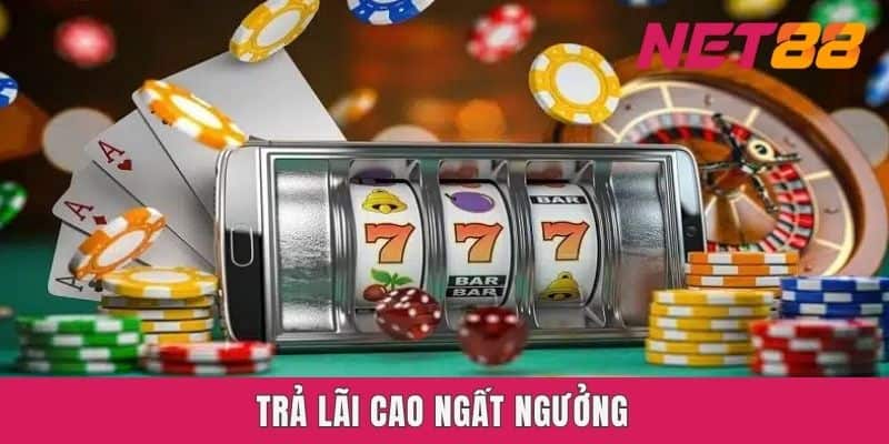 Trả lãi cao ngất ngưởng