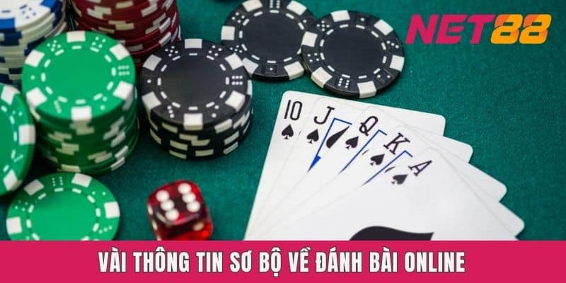 Vài thông tin sơ bộ về đánh bài online Net88