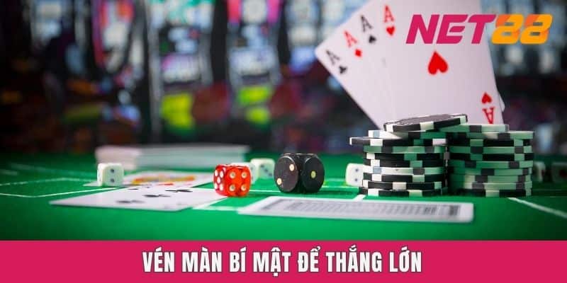 Vén màn bí mật để thắng lớn
